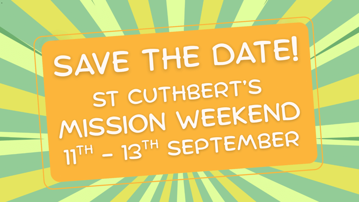 Save the date! St Cuthbert's Mission Weekend, 11th–13th September, on a sunburst orange poster with teal and lime rays behind it.